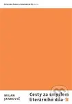 Cesty za smyslem literárního díla II - Milan Jankovič - kniha z kategorie Literární věda