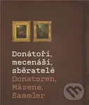 Donátoři, mecenáši, sběratelé