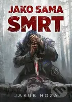 Jako sama smrt - Jakub Hoza - kniha z kategorie Fantasy