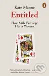 Entitled (How Male Privilege Hurts Women) - Kate Manne - kniha z kategorie Humanitní a společenské vědy