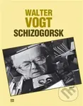Schizogorsk - Walter Vogt - kniha z kategorie Společenská beletrie