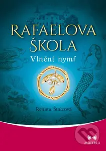 Rafaelova škola 4 (Vlnění nymf) - Renata Štulcová - kniha z kategorie Společenská beletrie