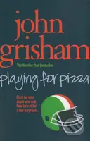 Playing for Pizza - John Grisham - kniha z kategorie Společenská beletrie
