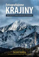 Fotografujeme KRAJINY - Scott Kelby