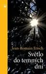 Světlo do temných dní - Jean-Romain Frisch
