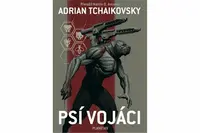 Psí vojáci - Adrian Tchaikovsky