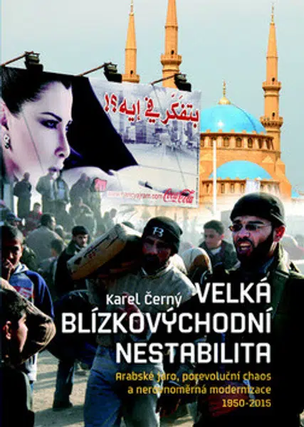 Velká blízkovýchodní nestabilita - Karel Černý
