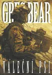 Váleční psi - Greg Bear
