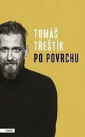 Po povrchu - Tomáš Třeštík