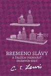 Bremeno slávy a ďalších osemnásť známych esejí - Clive Staples Lewis
