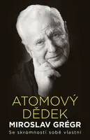 Atomový dědek Miroslav Grégr - Jiří Hroník, Miroslav Grégr