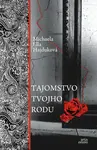 Tajomstvo tvojho rodu - Michaela Ella Hajduková