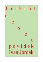 Třikrát deset povídek - Ivana Jordák - e-kniha