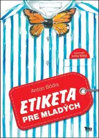 Etiketa pre mladých - Anton Bódis