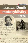 Lída Horská: Deník motocyklistky 1926 - Jan Králík