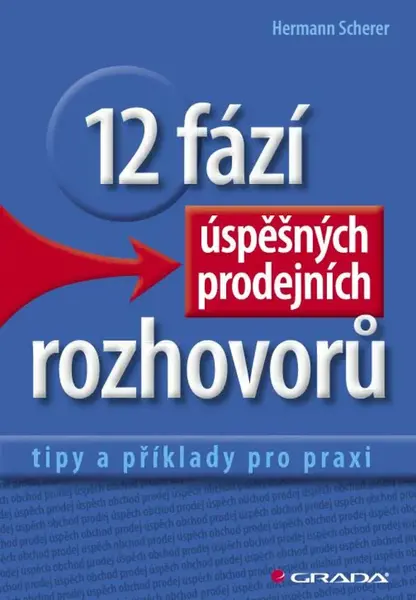 12 fází úspěšných prodejních rozhovorů - Hermann Scherer