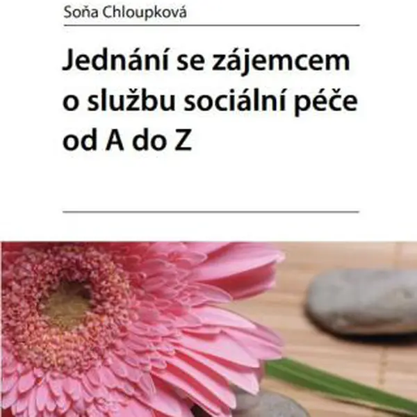 Jednání se zájemcem o službu sociální péče od A do Z - Chloupková Soňa - e-kniha