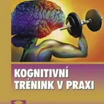 Kognitivní trénink v praxi - Jana Klucká, Pavla Volfová - e-kniha