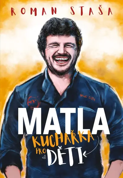 MATLA - Kuchařka pro děti - Roman Staša
