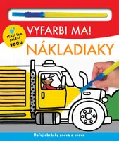 Vyfarbi ma! Nákladiaky - Hannah Mitchel, Kylie Hamley, Lindsay Sagar, Will Putnam