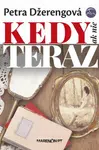 Kedy ak nie teraz - Petra Džerengová