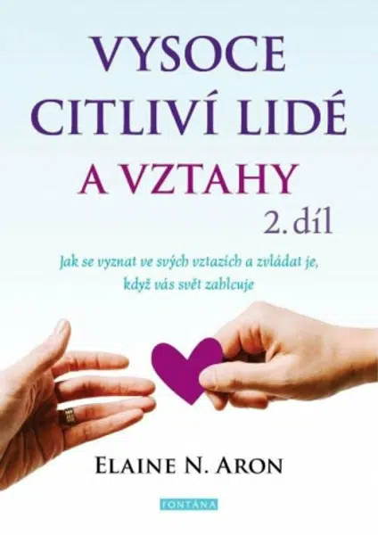 Vysoce citliví lidé a vztahy 2.díl - Elaine N. Aron