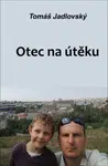 Otec na útěku - Jadlovský Tomáš