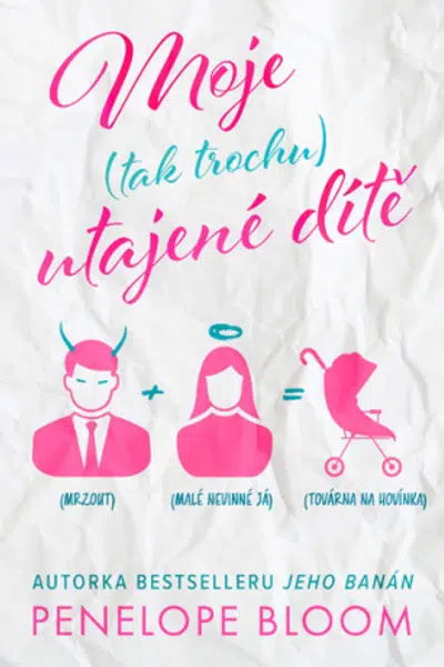 Moje (tak trochu) utajené dítě - Penelope Bloom - e-kniha