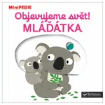 MiniPEDIE Objevujeme svět! Mláďátka