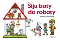Šiju boty do roboty - Helena Zmatlíková - e-kniha