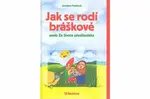 Jak se rodí bráškové aneb Ze života předškoláka - Paštiková Jaroslava