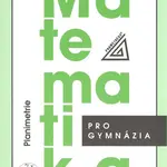 Matematika pro gymnázia - Planimetrie - Eva Pomykalová