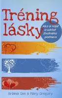 Tréning lásky - Ariana Gee, Mary Gregory