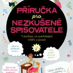 Příručka pro nezkušené spisovatele - Katie Daynes, Megan Cullis
