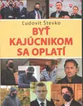 Byť kajúcnikom sa oplatí - Ľudovít Števko