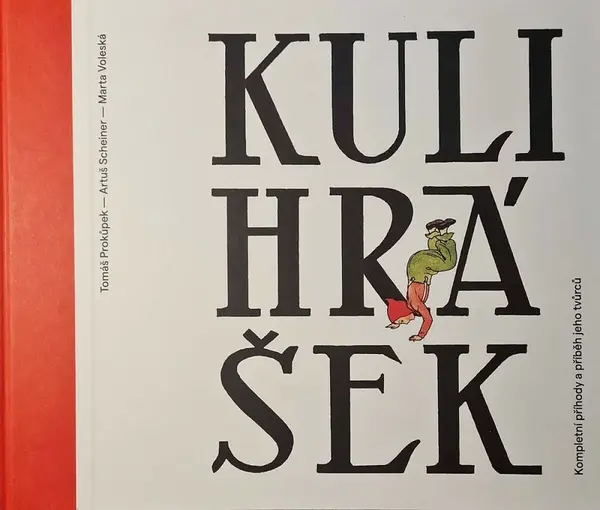 Kulihrášek - Tomáš Prokůpek, Artuš Scheiner, Marta Voleská
