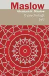 O psychologii bytí - Abraham H. Maslow