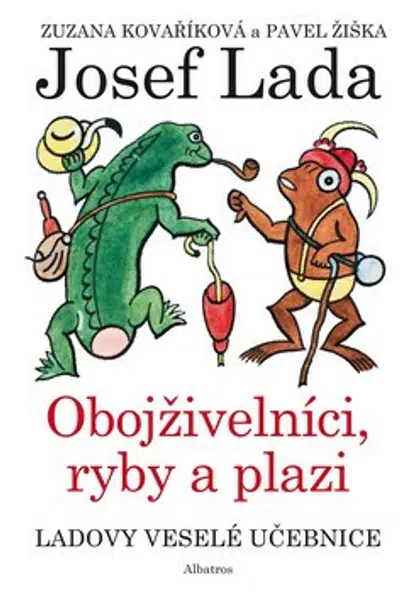 Ladovy veselé učebnice (4) - Obojživelníci, ryby a plazi - Pavel Žiška, Zuzana Kovaříková