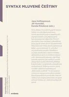 Syntax mluvené češtiny - Jana Hoffmannová, Jiří Homoláč, Kamila Mrázková