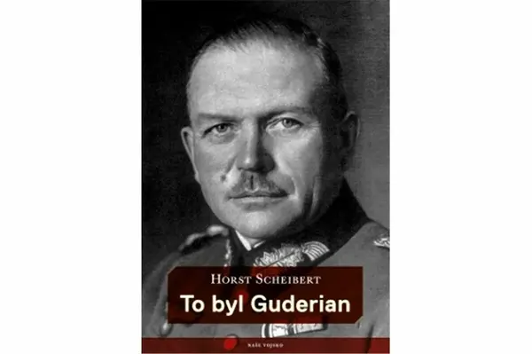 To byl Guderian - Horst Scheibert