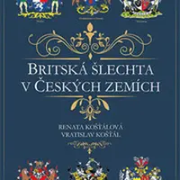 Britská šlechta v Českých zemích - Vratislav Košťál, Renata Košťálová