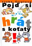 Pojď si hrát s koťaty