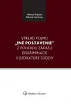 Výklad pojmu iné postavenie z pohľadu zákazu diskriminácie v judikatúre súdov