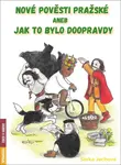 Nové pověsti pražské aneb Jak to bylo doopravdy