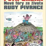 Nové fóry ze života Rudy Pivrnce