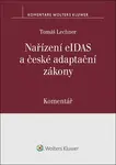 Nařízení eIDAS a české adaptační zákony Komentář