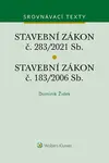 Stavební zákon č. 183/2006 Sb. Stavební zákon č. 283/2021 Sb.