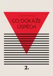Co dokáže úspěch (2. díl)