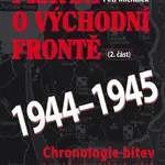 Pravda o východní frontě 1944-1945 2. část