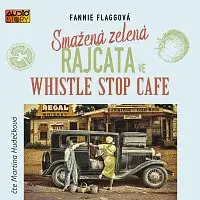 Martina Hudečková – Flaggová: Smažená zelená rajčata ve Whistle Stop Cafe